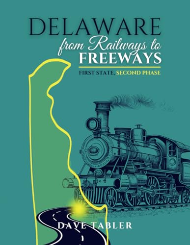 Stock image for Delaware from Railways to Freeways for sale by GreatBookPrices
