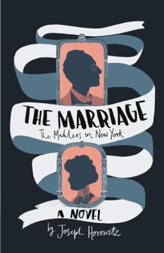 Beispielbild fr The Marriage : The Mahlers in New York zum Verkauf von Better World Books