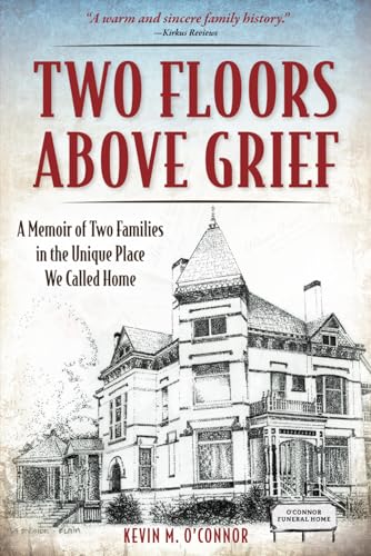 Stock image for Two Floors Above Grief: A Memoir of Two Families in the Unique Place We Called Home for sale by Idaho Youth Ranch Books
