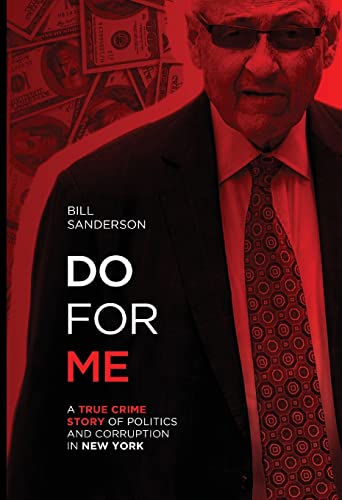 9798987050309: Do For Me - A True Crime Story Of Politics And Corruption In New York