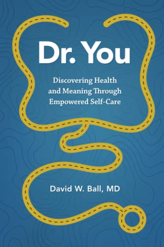 Stock image for Dr. You: Discovering Health and Meaning Through Empowered Self-Care for sale by HPB Inc.