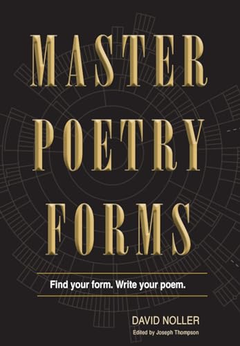 Stock image for Master Poetry Forms: A Friendly Introduction & (nearly) Exhaustive Reference to the Construction & Contents of English-Language Poems for sale by GreatBookPrices