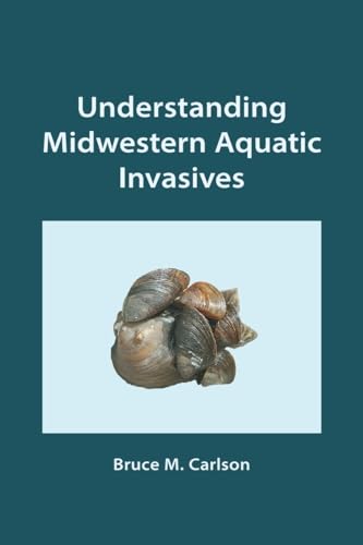 9798987072325: Understanding Midwestern Aquatic Invasives