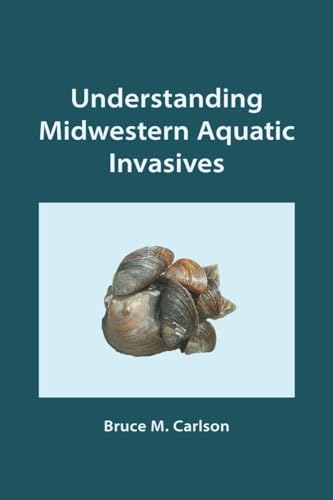 Imagen de archivo de Understanding Midwestern Aquatic Invasives (Paperback) a la venta por Grand Eagle Retail