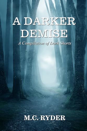 Stock image for A Darker Demise: A Compilation of Dark Shorts for sale by GreatBookPrices