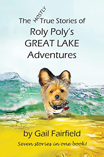 Beispielbild fr The MOSTLY True Stories of Roly Poly's Great Lake Adventures zum Verkauf von Buchpark