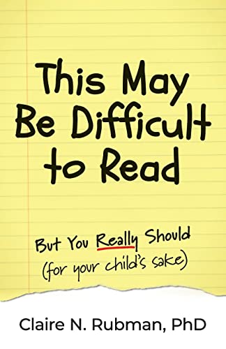 9798987086117: This May Be Difficult to Read: But You Really Should (for your child's sake)