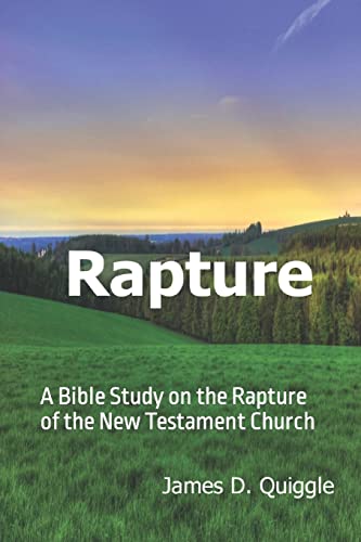 Beispielbild fr Rapture: A Bible Study on the Rapture of the New Testament Church zum Verkauf von GreatBookPrices