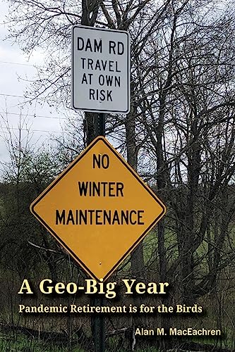 Imagen de archivo de A Geo-Big Year: Pandemic Retirement is for the Birds a la venta por GreatBookPrices