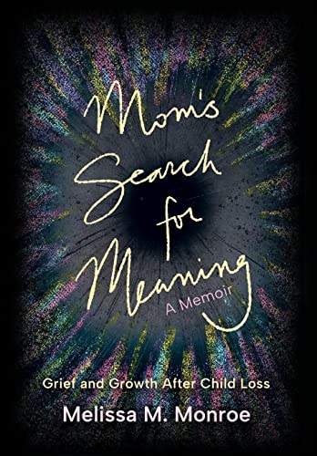 Imagen de archivo de Mom's Search for Meaning: Grief and Growth After Child Loss a la venta por GreatBookPrices