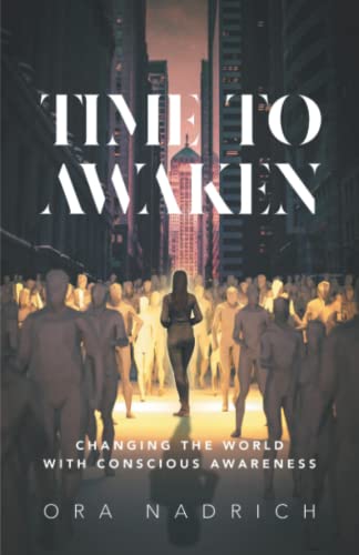 Stock image for Time To Awaken: Changing the World with Conscious Awareness for sale by Big River Books