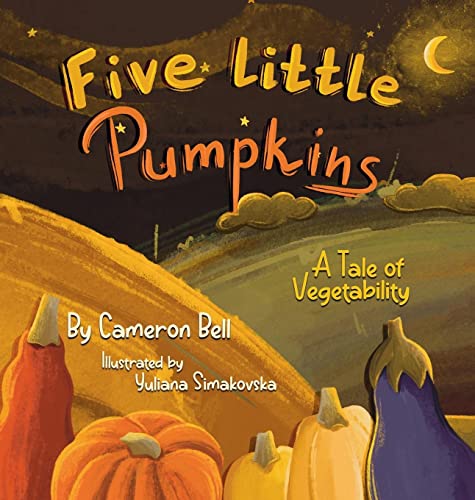Stock image for Five Little Pumpkins: A Tale of Vegetability for sale by GreatBookPrices