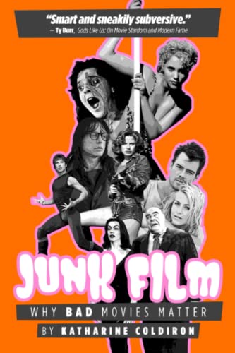 Stock image for Junk Film: Why Bad Movies Matter for sale by GreatBookPrices