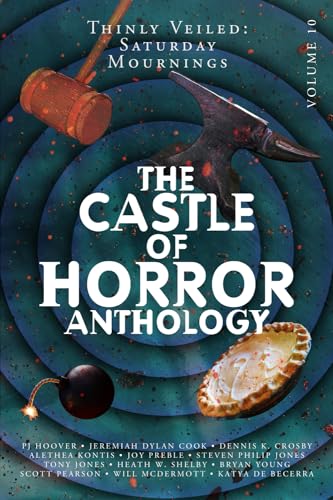 9798987208366: Castle of Horror Anthology Volume 10: Thinly Veiled: Saturday Mournings