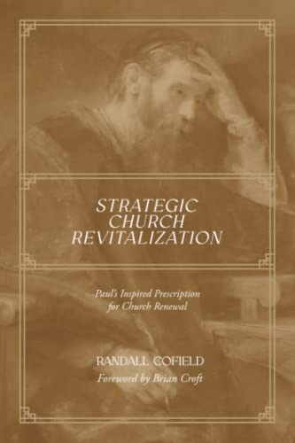 Stock image for Strategic Church Revitalization: Pauls Inspired Prescription for Church Renewal for sale by Omega