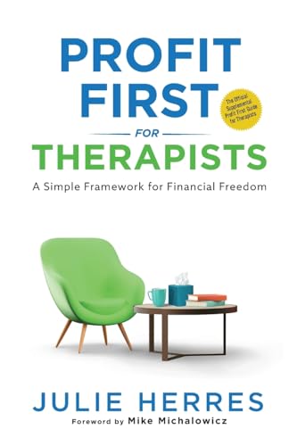 9798987216309: Profit First for Therapists: A Simple Framework for Financial Freedom