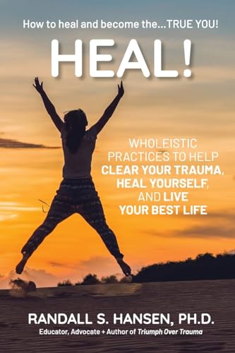 Stock image for Heal! Wholeistic Practices to Help Clear Your Trauma, Heal Yourself, and Live Your Best Life for sale by GreatBookPrices