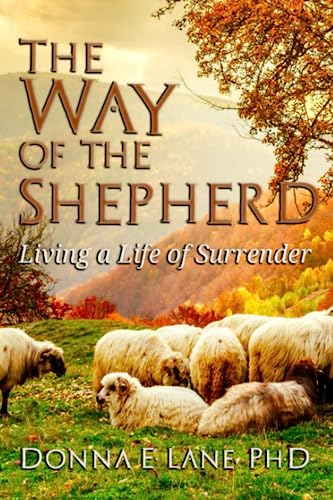 9798987252703: The Way of the Shepherd: Living a Life of Surrender
