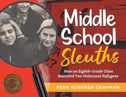 Imagen de archivo de Middle School Sleuths: How an Eighth-Grade Class Reunited Two Holocaust Refugees (The Legacy of the Holocaust) a la venta por California Books