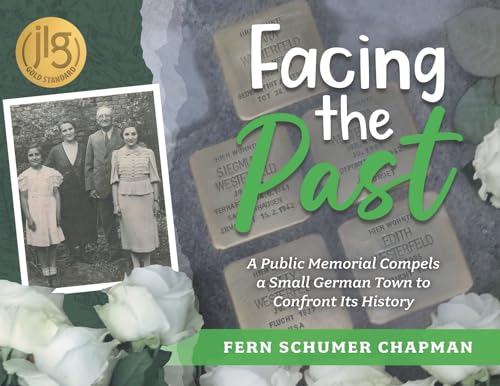 Stock image for Facing the Past: A Public Memorial Compels a Small German Town to Confront Its History for sale by GreatBookPrices