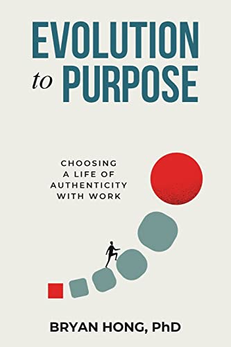 Stock image for Evolution to Purpose: Choosing a Life of Authenticity with Work for sale by GreatBookPrices