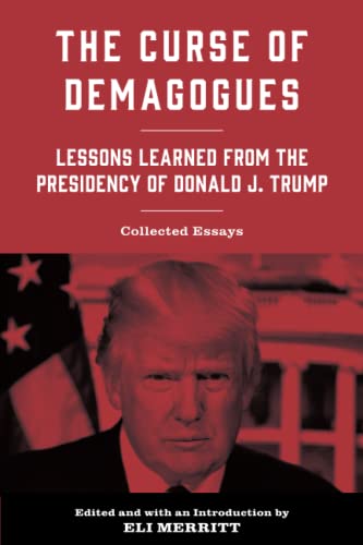 Stock image for The Curse of Demagogues: Lessons Learned from the Presidency of Donald J. Trump for sale by GreatBookPrices