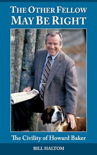 Stock image for The Other Fellow May be Right: The Civility of Howard Baker for sale by GreatBookPrices
