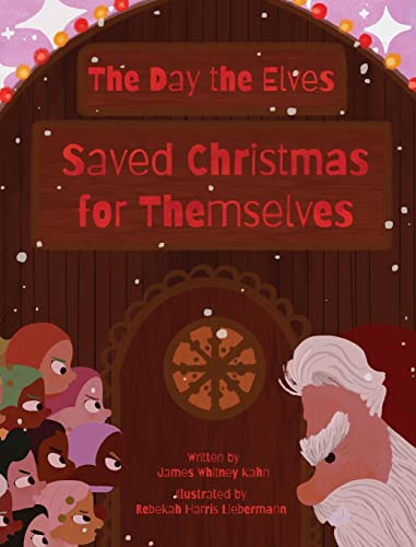 Stock image for The Day the Elves Saved Christmas for Themselves for sale by Big River Books