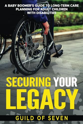 9798987339220: Securing Your Legacy: A Baby Boomer’s Guide to Long-Term Care Planning for Adult Children with Disabilities