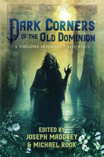 Stock image for Dark Corners of the Old Dominion: A Virginia Horrors Anthology for sale by Ria Christie Collections