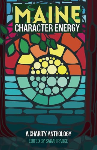 Imagen de archivo de Maine Character Energy: A Charity Anthology a la venta por California Books