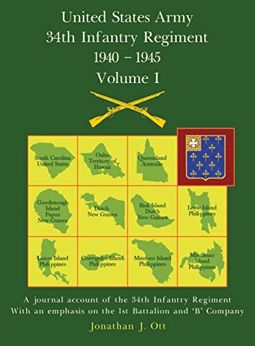 Beispielbild fr United States Army 1940 - 1945 34th Infantry Regiment - Volume I: A journal account of the 34th Infantry Regiment with an emphasis on the 1st Battalion and 'B' Company zum Verkauf von California Books