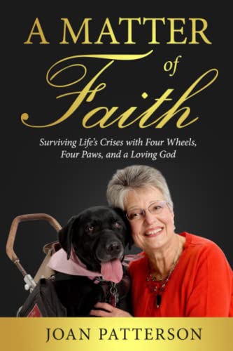 Beispielbild fr A Matter of Faith : Surviving Life's Crises with Four Wheels, Four Paws, and a Loving God zum Verkauf von Better World Books