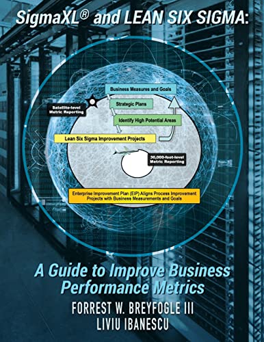Stock image for SigmaXL and Lean Six Sigma: A Guide to Improve Business Performance Metrics for sale by Ria Christie Collections