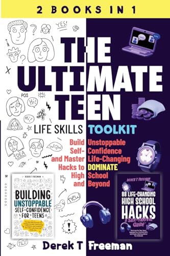 Imagen de archivo de The Ultimate Teen (Life Skills Toolkit): Build Unstoppable Self-Confidence and Master Life-Changing Hacks to DOMINATE High School and Beyond a la venta por GreatBookPrices