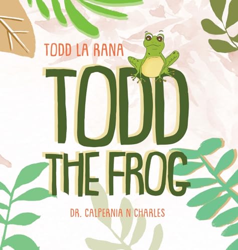 Stock image for Todd the Frog: Todd la Rana: Bilingual Children's Book - English Spanish (Spanish Edition) for sale by California Books