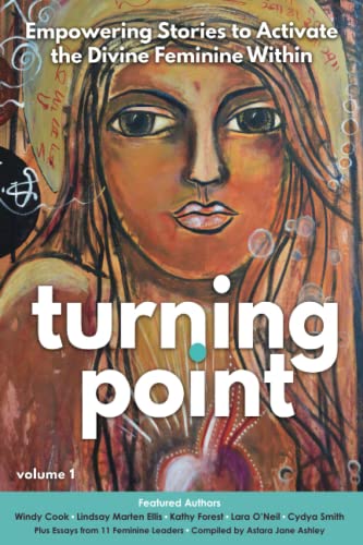 Imagen de archivo de Turning Point : Empowering Stories to Activate the Divine Feminine Within a la venta por Better World Books