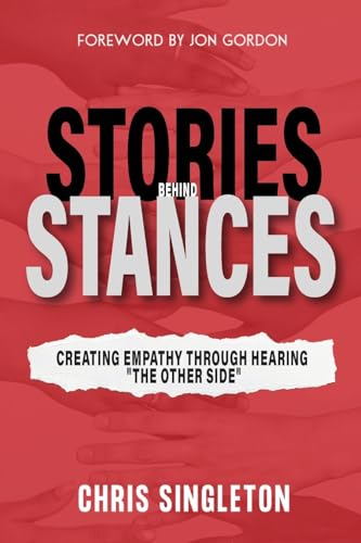 Imagen de archivo de Stories Behind Stances: Creating Empathy Through Hearing "The Other Side" a la venta por Ria Christie Collections