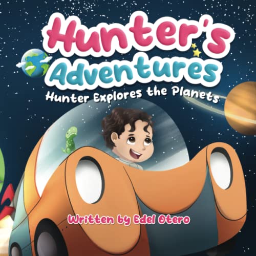 9798987421208: Hunter's Adventures: Hunter Explores the Planets