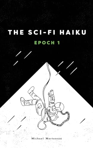 Stock image for The Sci-fi Haiku: Epoch 1 for sale by California Books