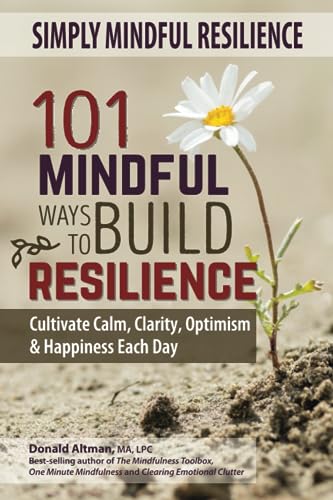 Beispielbild fr Simply Mindful Resilience: 101 Mindful Ways to Build Resilience zum Verkauf von GreatBookPrices