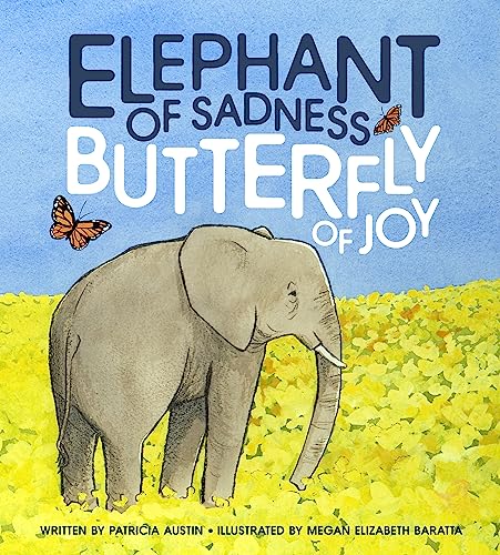 Beispielbild fr Elephant of Sadness, Butterfly of Joy zum Verkauf von Blackwell's