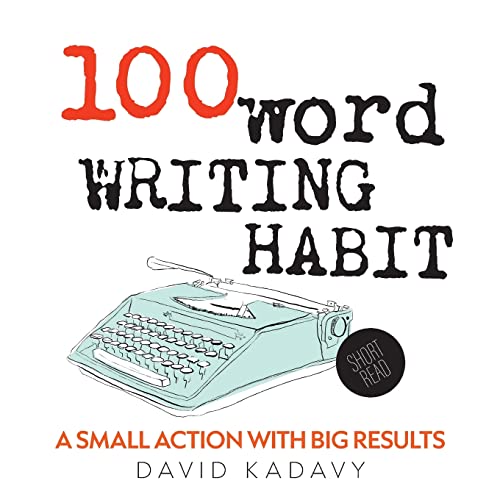 Imagen de archivo de 100-Word Writing Habit: A Small Action With Big Results (Short Read) a la venta por GreatBookPrices