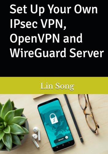 Immagine dell'editore per Set Up Your Own IPsec VPN, OpenVPN and WireGuard Server (Build Your Own VPN) venduto da California Books