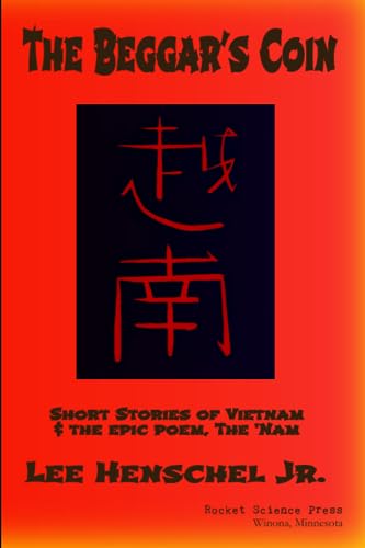 Stock image for The Beggar's Coin: Short Stories of Vietnam & the epic poem, The 'Nam for sale by California Books
