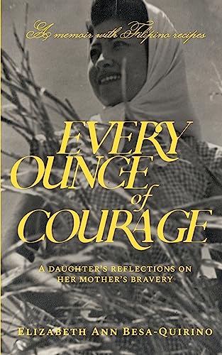 Stock image for Every Ounce of Courage: A Daughter's Reflections On Her Mother's Bravery for sale by GreatBookPrices