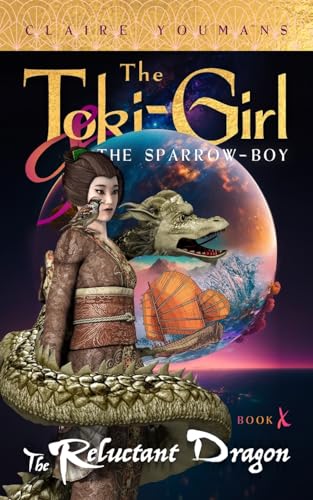 Beispielbild fr The Toki-Girl and the Sparrow-Boy, Book 10: The Reluctant Dragon zum Verkauf von GreatBookPrices