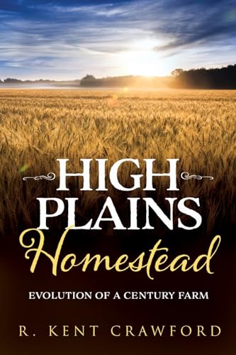 Stock image for High Plains Homestead: Evolution of a Century Farm for sale by GreatBookPrices