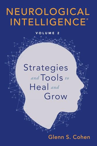 Imagen de archivo de Neurological Intelligence: Volume 2: Strategies and Tools to Heal and Grow a la venta por Upward Bound Books
