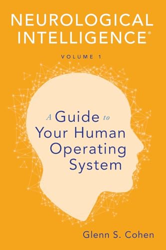 Imagen de archivo de Neurological Intelligence: Volume 1, A Guide to Your Human Operating System a la venta por California Books